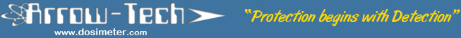 Arrow-Tech, Inc. Radiation Protection Detection, Dosimeters, Geiger Counters, What is Radiation, Measure Radiation, Dosimeter, Dosi-Lite, Dosi, Radiation, 